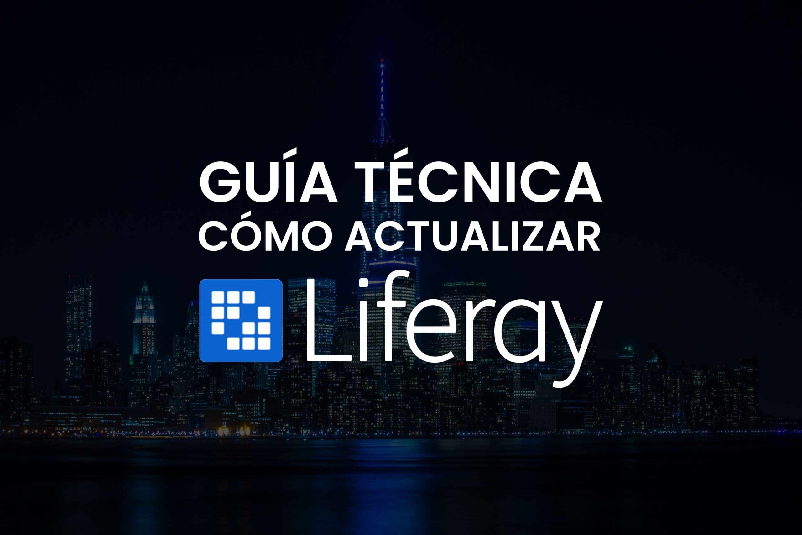 Guía técnica sobre cómo actualizar Liferay