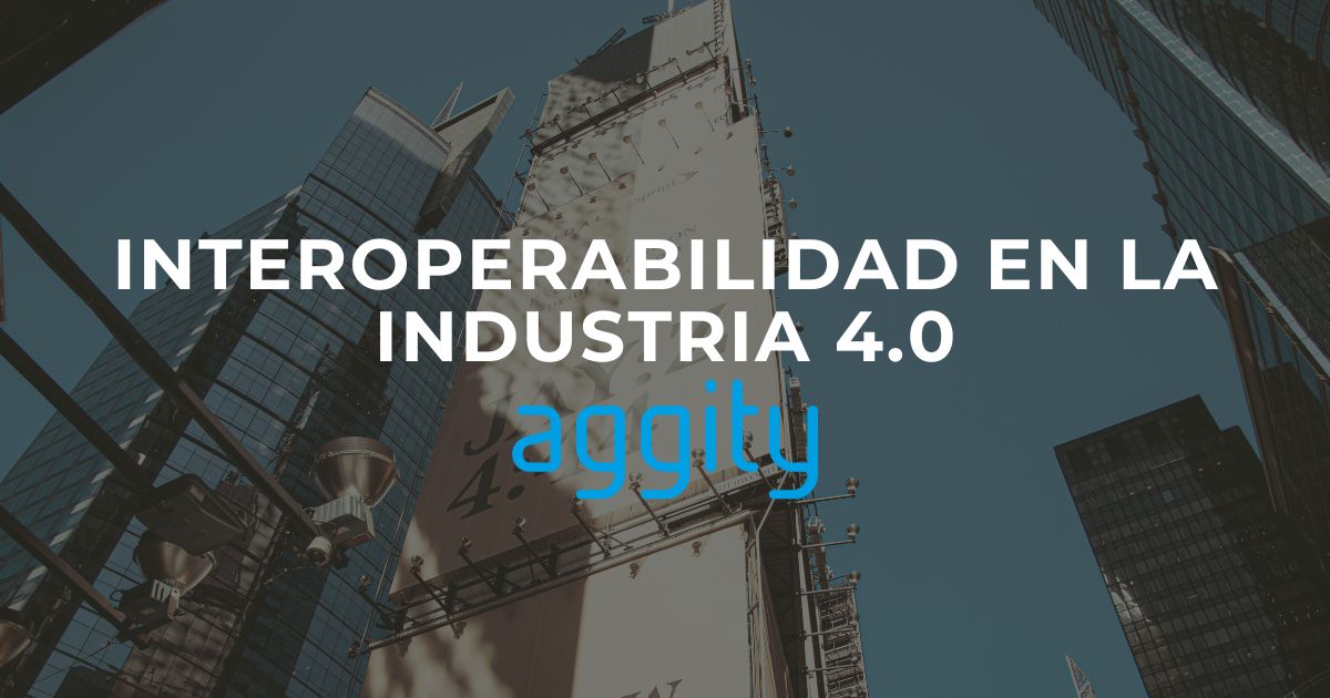 El rol de la interoperabilidad en la Industria 4.0,
