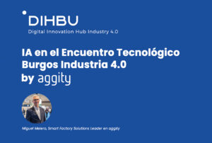 IA en el Encuentro Tecnológico Burgos Industria 4.0 by aggity